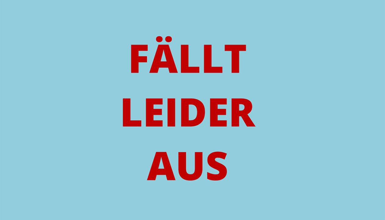 Faellt leider aus